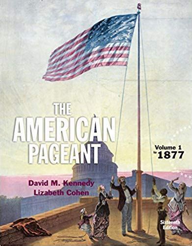 Kennedy and Lizabeth Cohen, and it is now in its seventeenth edition. . American pageant textbook pdf
